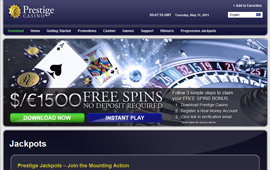 Prestige Casino offers many games that carry progressive jackpots